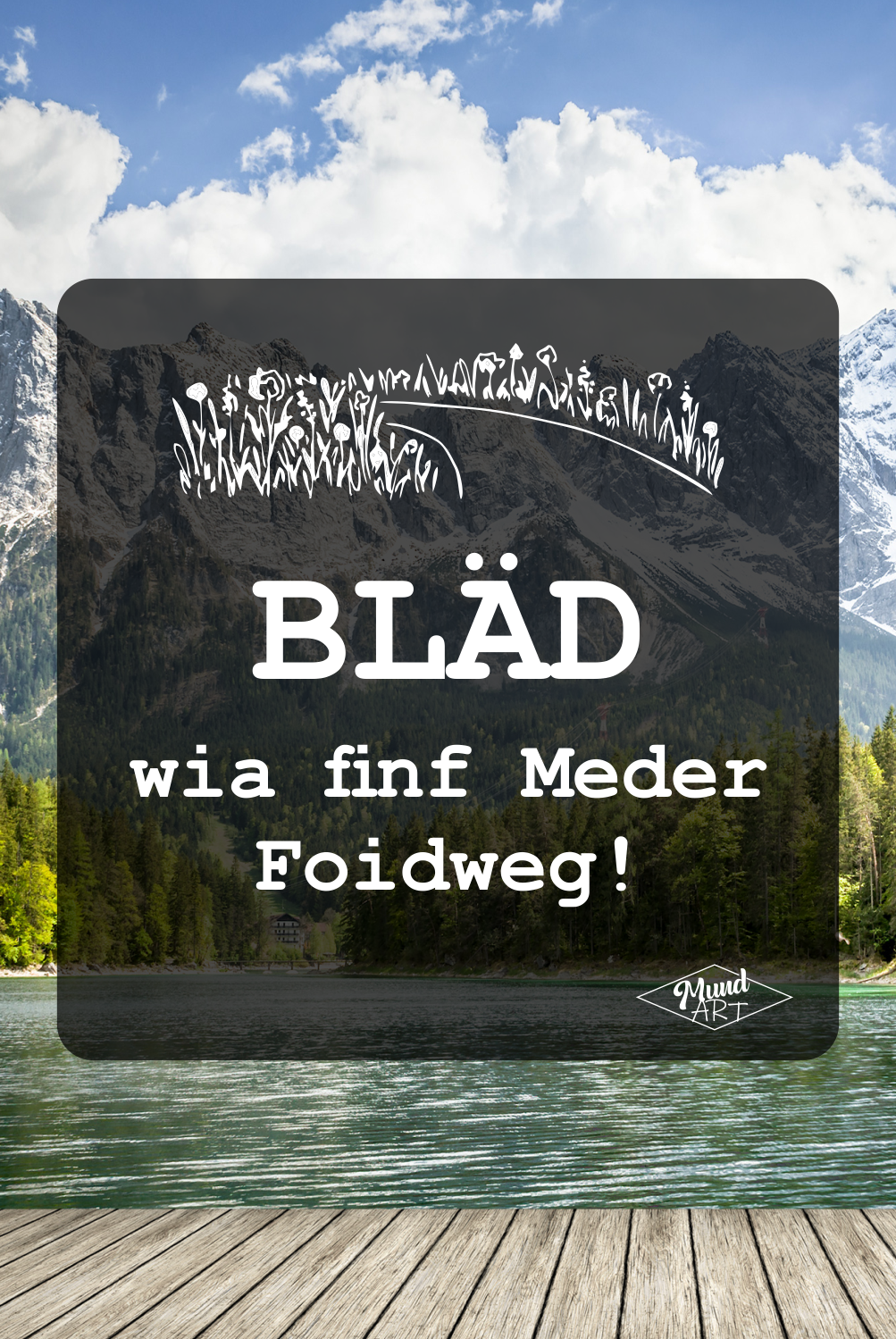 Bläd wia finf Meder Foidweg Bayerische Flüche und bayerische Schimpfwörter und Beleidigungen BavaRosi Fashion