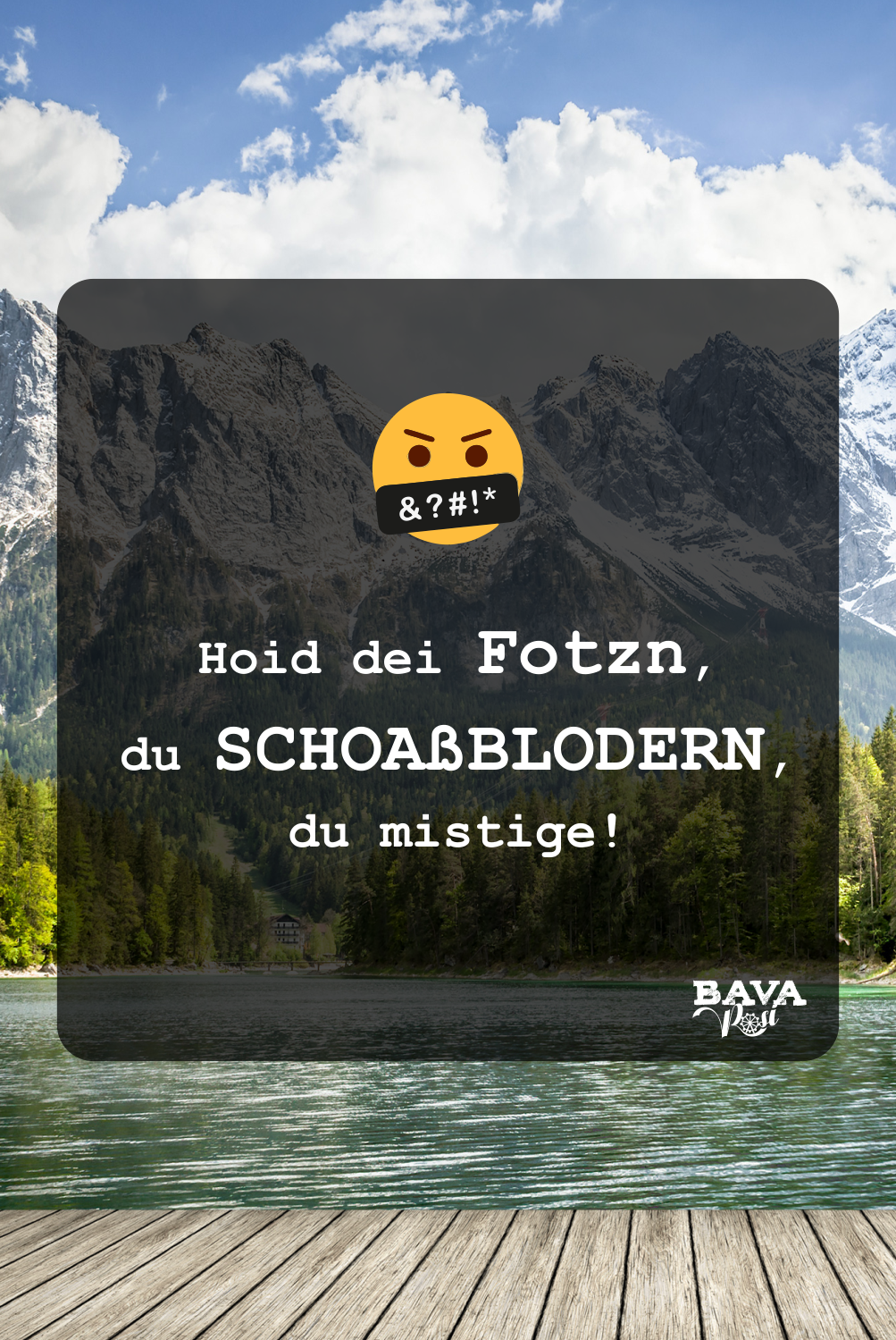 Hoid dei Fotzn Bayerische Flüche und bayerische Schimpfwörter und Beleidigungen BavaRosi Fashion