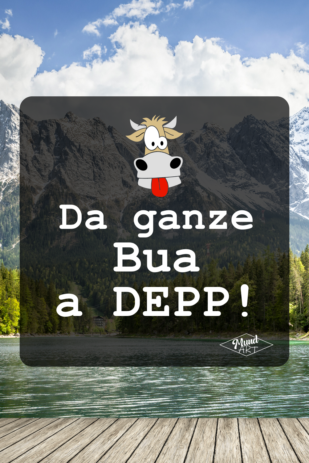 Da ganze Bua a Depp Bayerische Flüche und bayerische Schimpfwörter und Beleidigungen BavaRosi Fashion