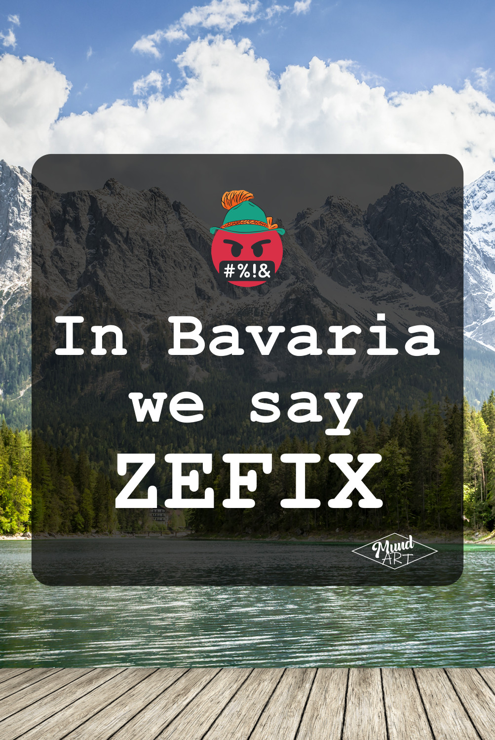Zefix Bayerische Flüche und bayerische Schimpfwörter und Beleidigungen BavaRosi Fashion