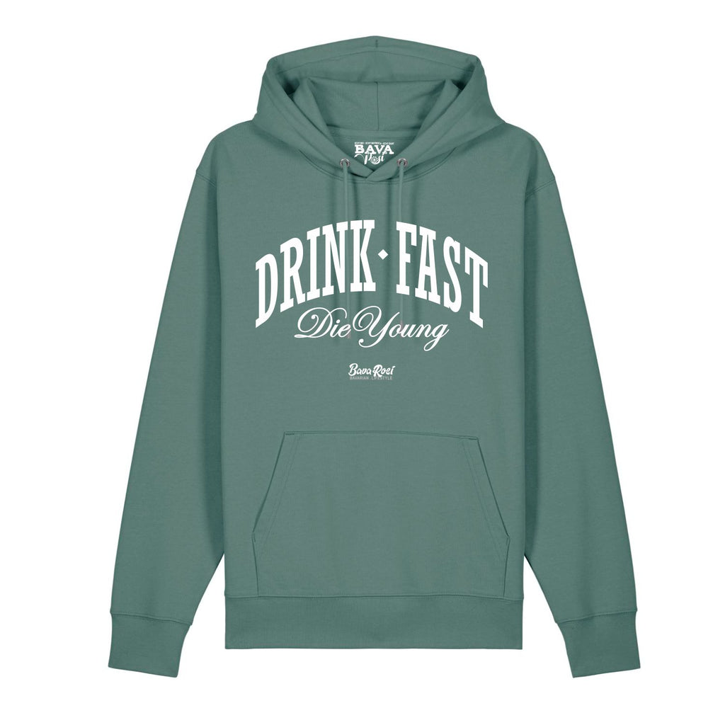 Drink Fast Die Young Hoodie BavaRosi Fashion Bayerische Hoodies Berge München Füssen Garmisch Mittenwald Landshut Rosenheim Tegernsee Mode Shop