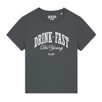 Drink Fast Die Young Damen Shirt Bayerische Damen Shirts München Freising Erding Rosenheim Augsburg Regensburg Garmisch Füssen Mode Shop