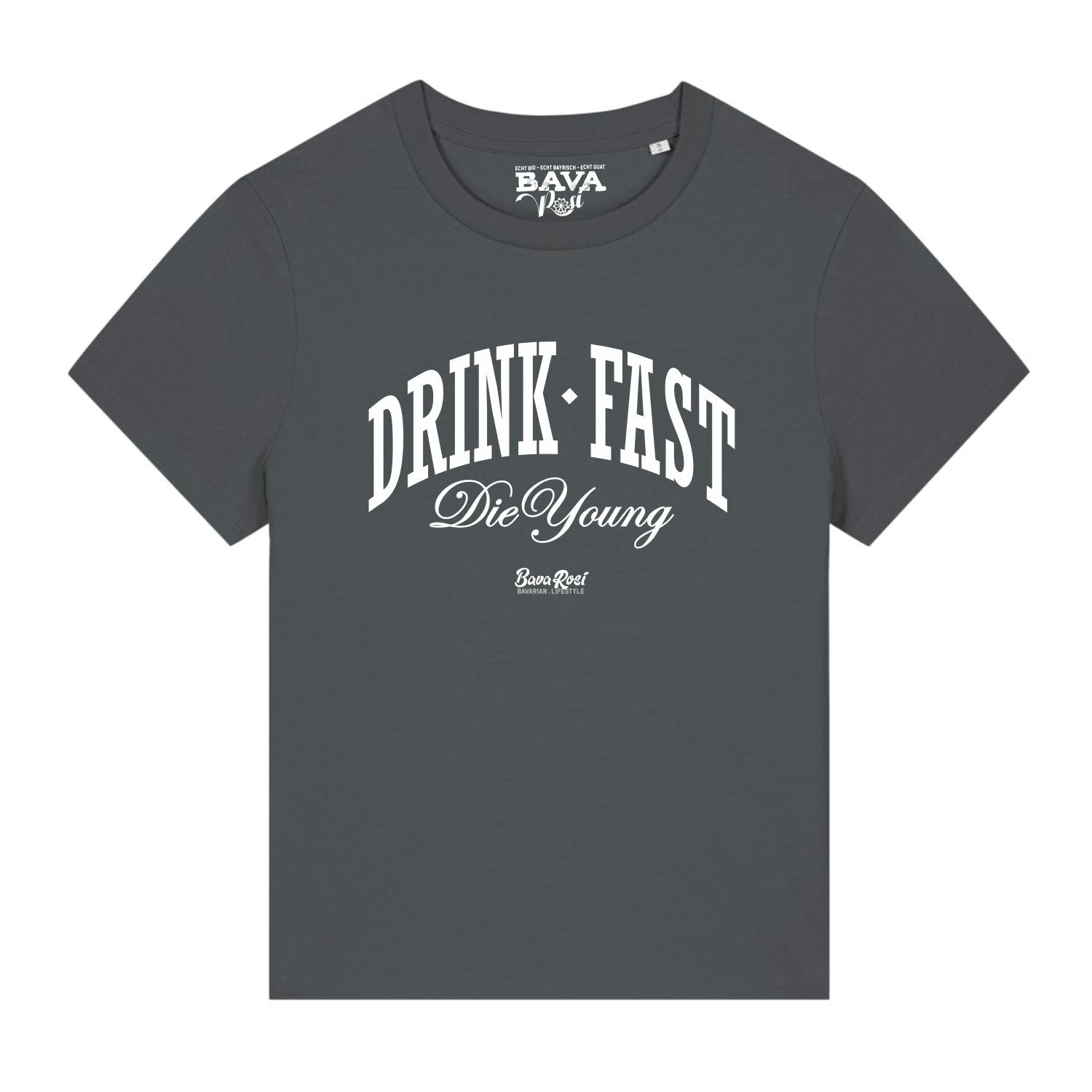 Drink Fast Die Young Damen Shirt Bayerische Damen Shirts München Freising Erding Rosenheim Augsburg Regensburg Garmisch Füssen Mode Shop