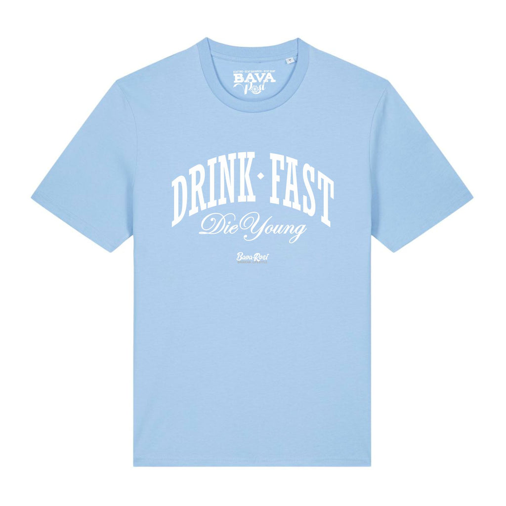 #DRINKFAST_DIEYOUNG unisex