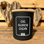 #OISGUADEOIDA Spruchkerze