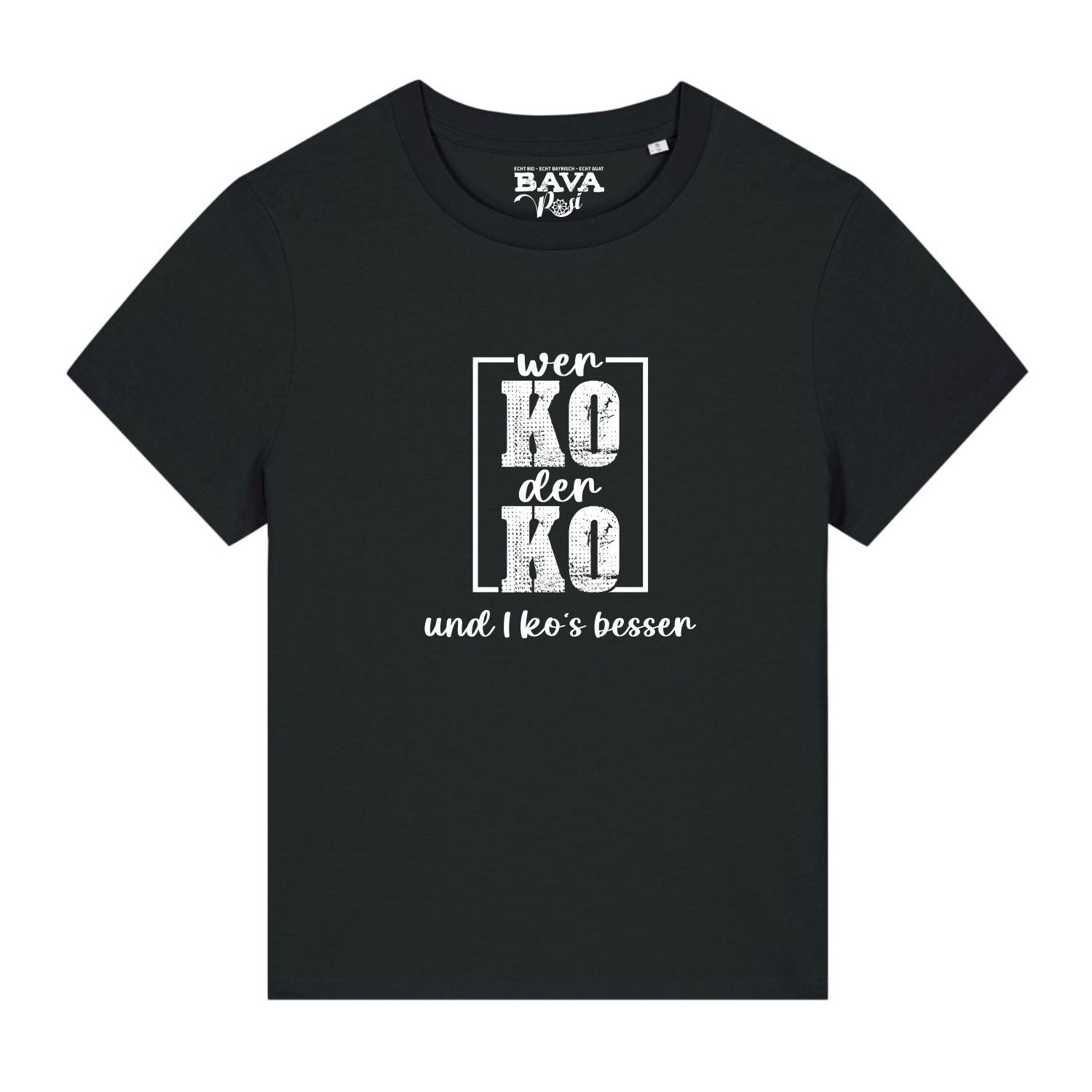 Wer Ko der Ko Damen T-Shirt BavaRosi Fashion Shirts Bayerische Geschenke Strawanza Bavarian Caps München Regensburg Ingolstadt Passau Rosenheim Geisenfeld Vohburg Schrobenhausen Mode Shop