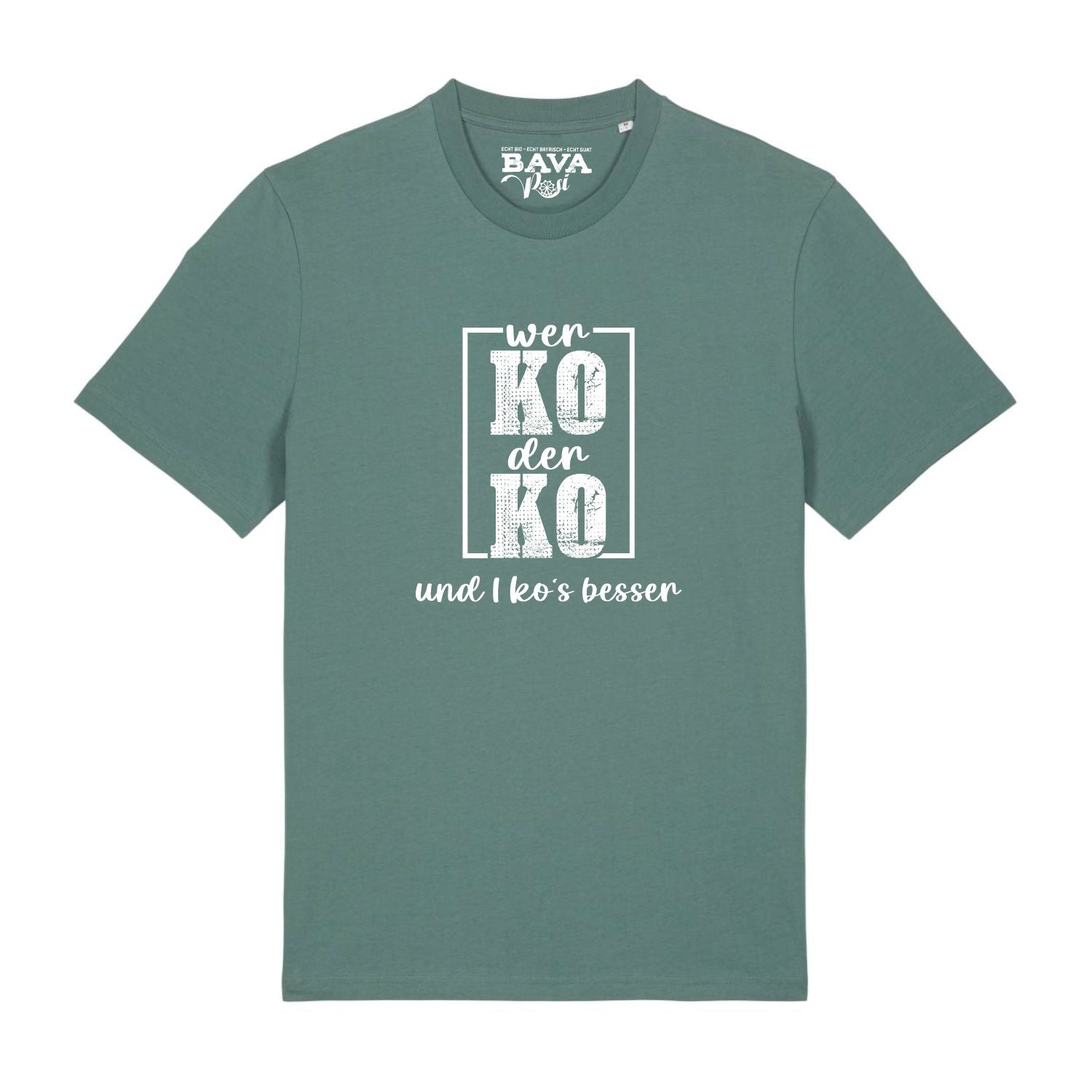 Wer Ko der Ko T-Shirt BavaRosi Fashion Shirts Bayerische Geschenke Strawanza Bavarian Caps München Regensburg Ingolstadt Passau Rosenheim Geisenfeld Vohburg Schrobenhausen Mode Shop