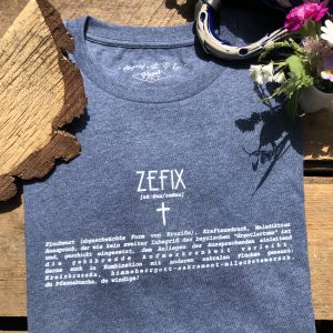 Zefix Kruzefix T-Shirt Lexikon Definition Erklärung BavaRosi Fashion Bayerische T-Shirts Bavarian Caps Bayerischer Rebell Strawanza Bayerische Geschenke und typisch bayerische Mitbringsel München Regensburg Ingolstadt Geisenfeld Pfaffenhofen Augsburg Tegernsee Landshut Shop