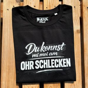 Du konnst mi moi am Ohr schlecken T-Shirt BavaRosi Fashion Bayerische Shirts Am Arsch lecken München Geisenfeld Schrobenhaisen Vohburg Ingolstadt Regensburg Füssen Allgäu Chiemsee Tegernsee Dachau Shirts und Mode Bayerische Mitbringsel und Geschenke
