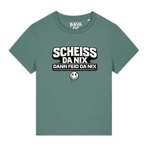 Scheiß da nix dann feid da nix Damen T-Shirt BavaRosi Fashion Mode Geisenfeld Vohburg Pfaffenhofen München Ingolstadt Regensburg Augsburg Landshut Kehlheim Passau Landshut Erding Shop