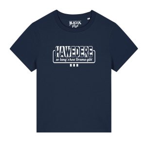 Hawedere Habe die Ehre Damen Shirt BavaRosie Fashion Bayerische Hoodies Bayerische Geschenke München Mitbringsel Regensburg Ingolstadt Geisenfeld Vohburg Pfaffenhofen Tegernsee Mode Shop Trends