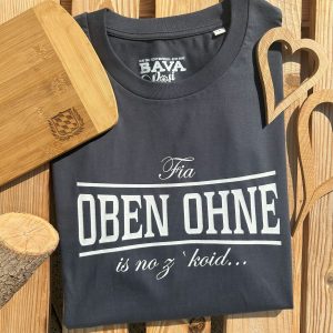 Fia Oben Ohne is no z Koit T-Shirt BavaRosi Fashion Regensburg Ingolstadt Rosenheim München Augsburg Füssen Tegernsee Ammersee Chiemsee Landshut Passau Mode Shop Geisenfeld