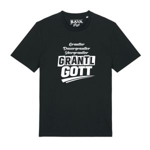 Bayerisches Grantlgott T-Shirt für all Grantler von BavaRosi Fashion München Nürnberg Regensburg Ingolstadt Augsburg Passau Geisenfeld Pfaffenhofen Landshut Mode Shop